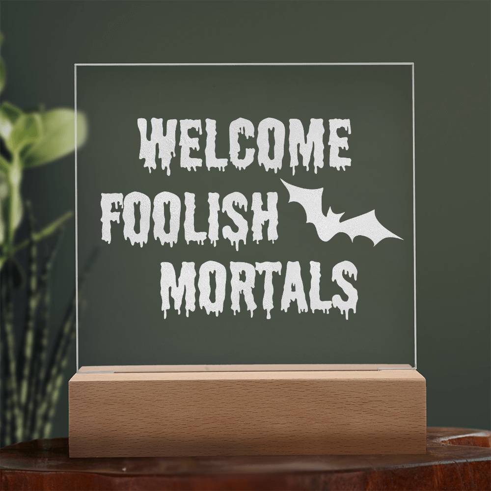 Welcome Foolish Mortals, Halloween Decor, Square Acrylic