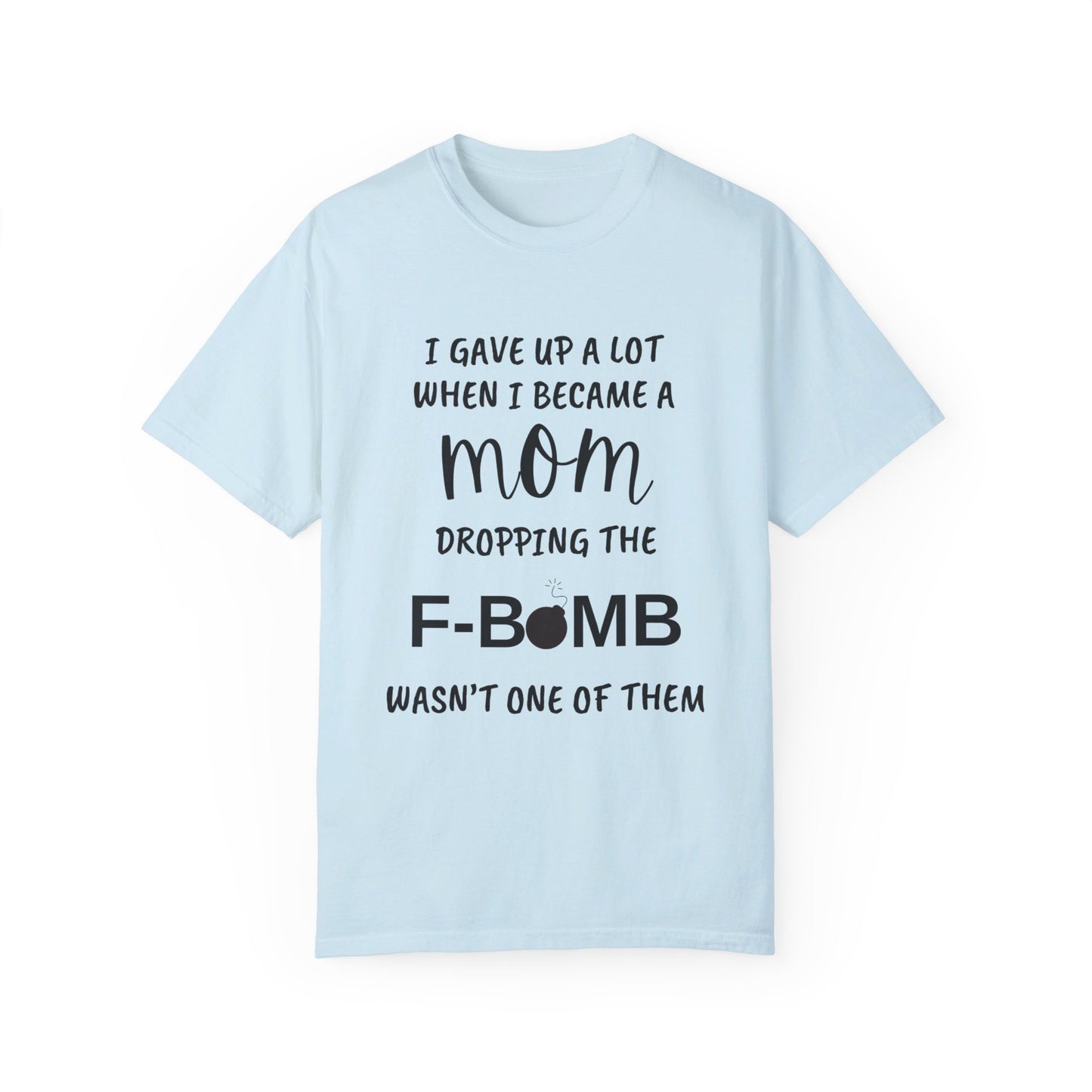 F- BOMB MOM, Unisex Garment-Dyed T-shirt