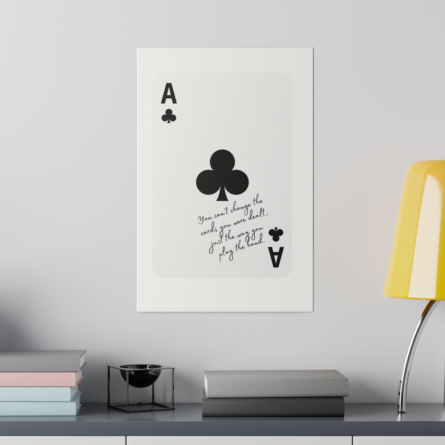 You can't change the cards you were dealt, Black card, Matte Canvas, Stretched, 0.75"