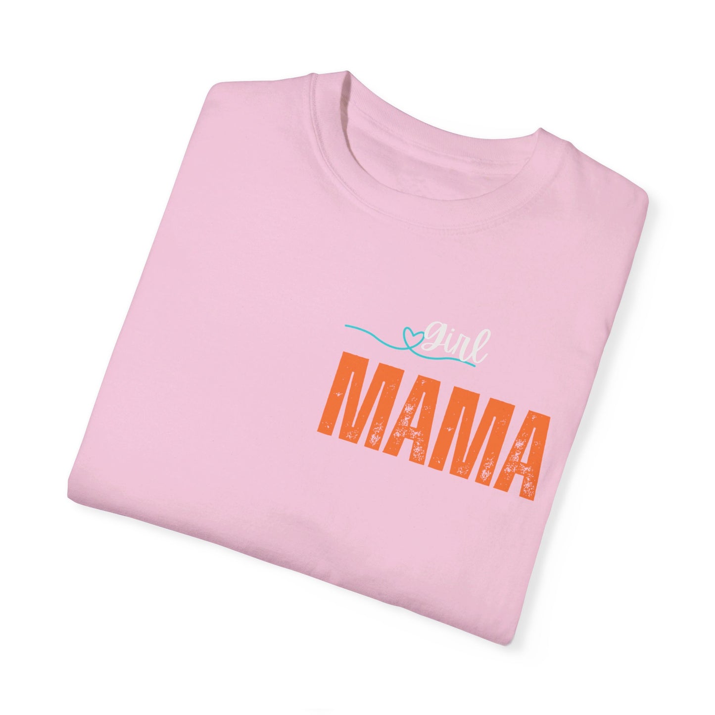 Girl MAMA, Unisex Garment-Dyed T-shirt