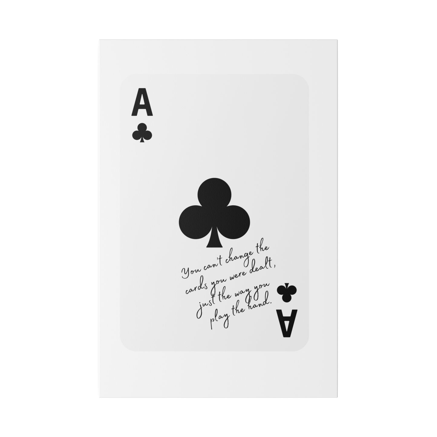 You can't change the cards you were dealt, Black card, Matte Canvas, Stretched, 0.75"