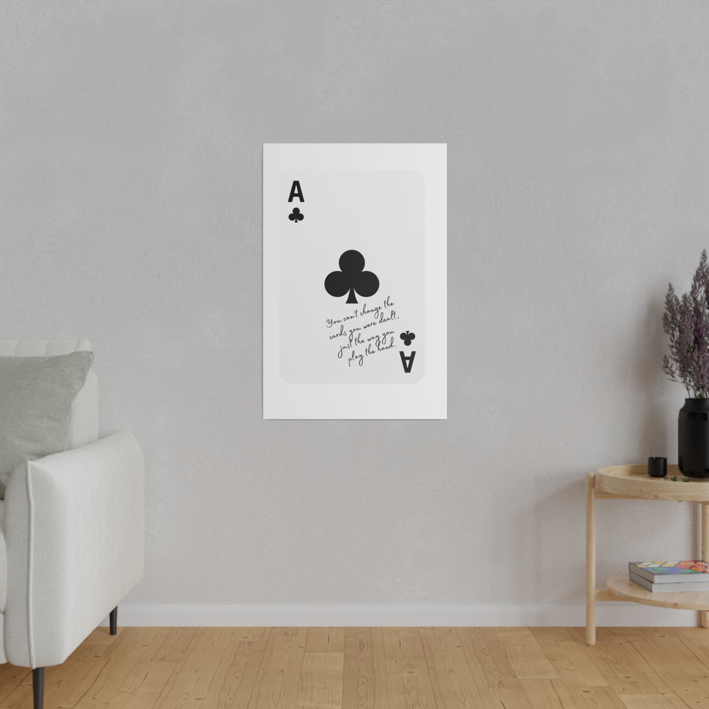 You can't change the cards you were dealt, Black card, Matte Canvas, Stretched, 0.75"
