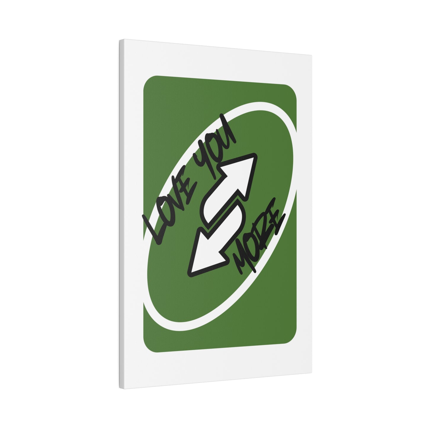 Love you more, Green card, Matte Canvas, Stretched, 0.75"