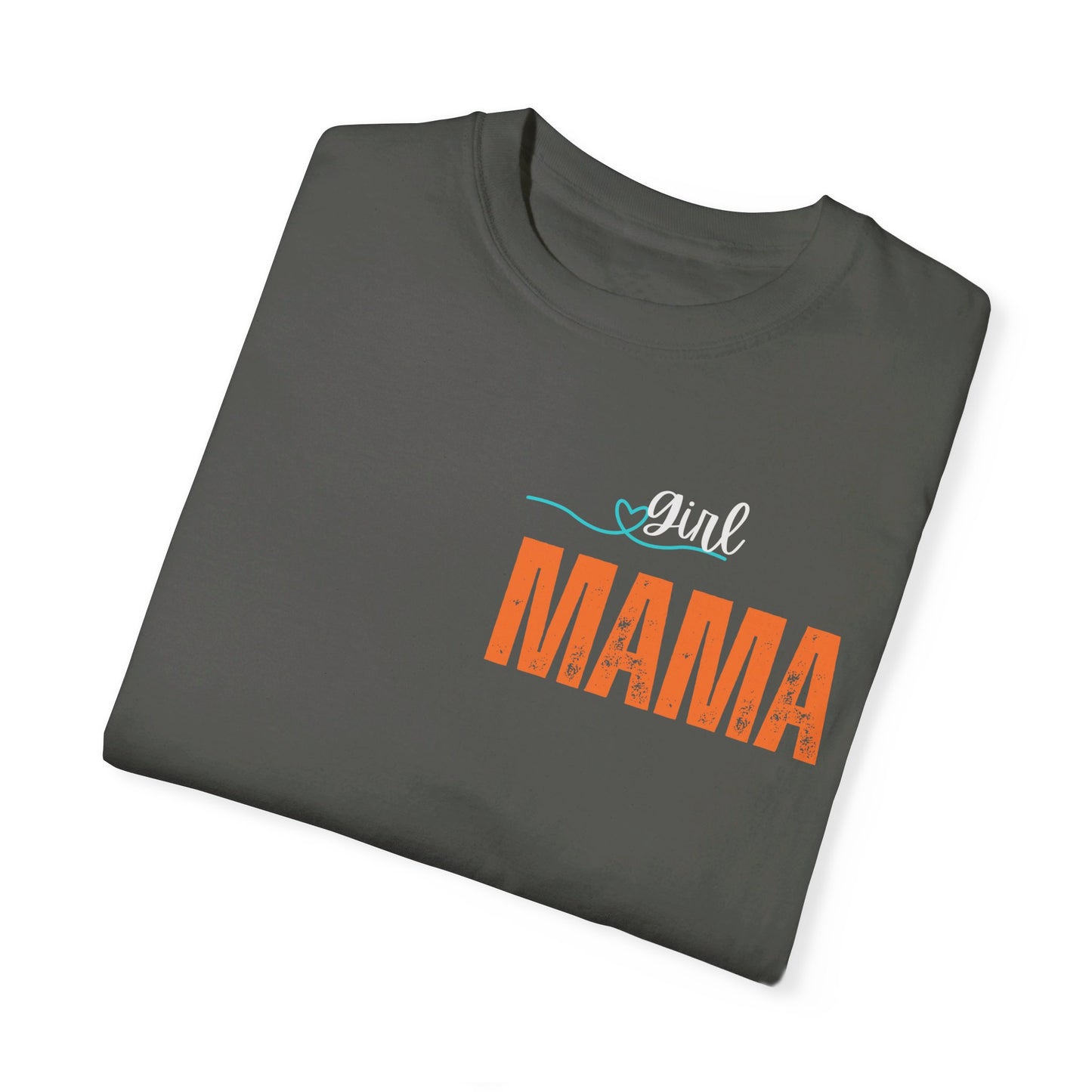 Girl MAMA, Unisex Garment-Dyed T-shirt