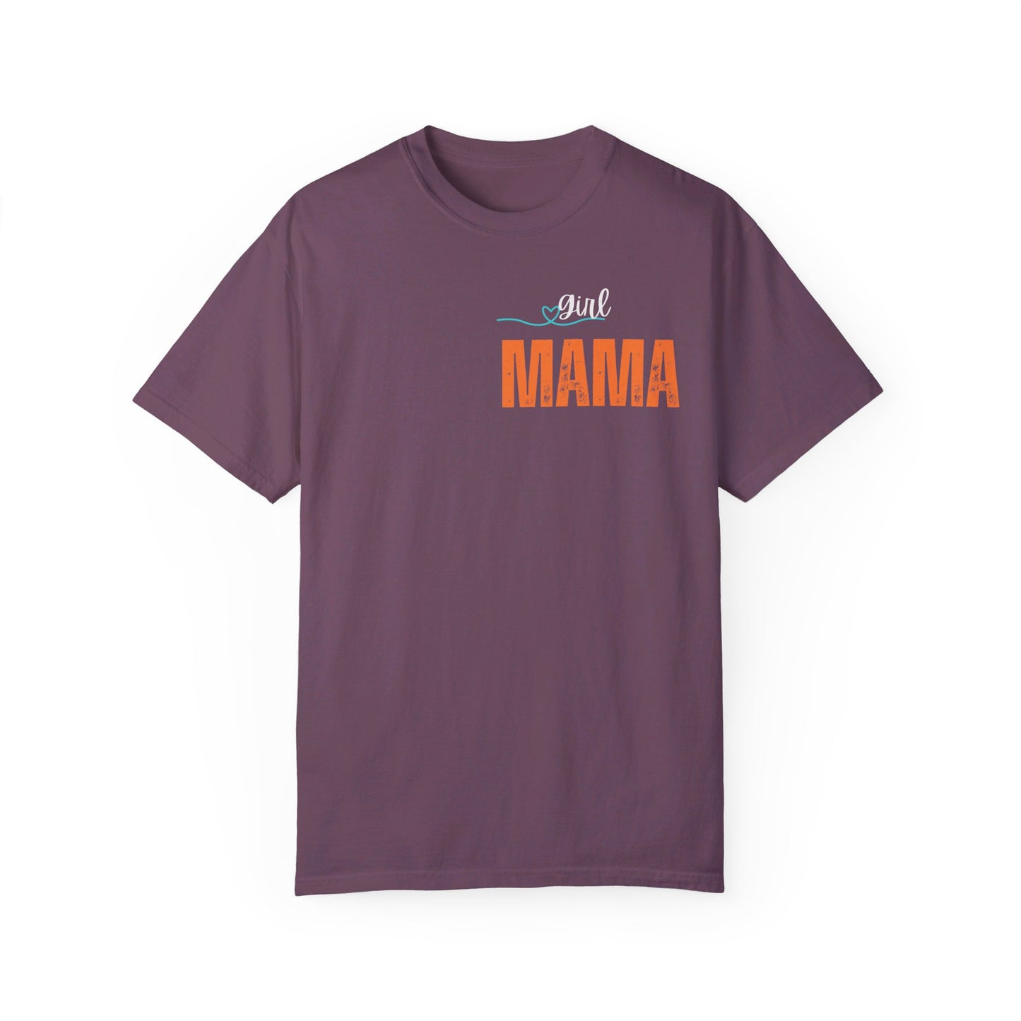 Girl MAMA, Unisex Garment-Dyed T-shirt