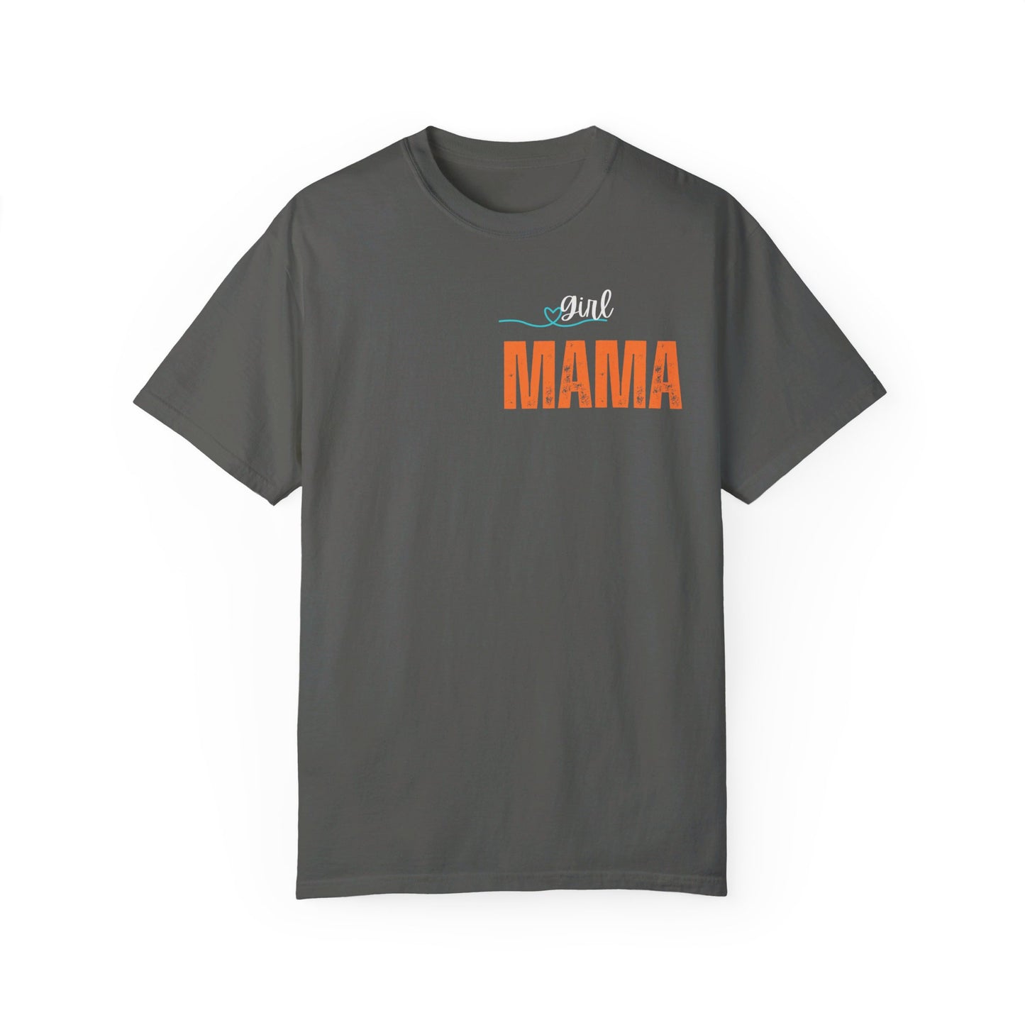Girl MAMA, Unisex Garment-Dyed T-shirt