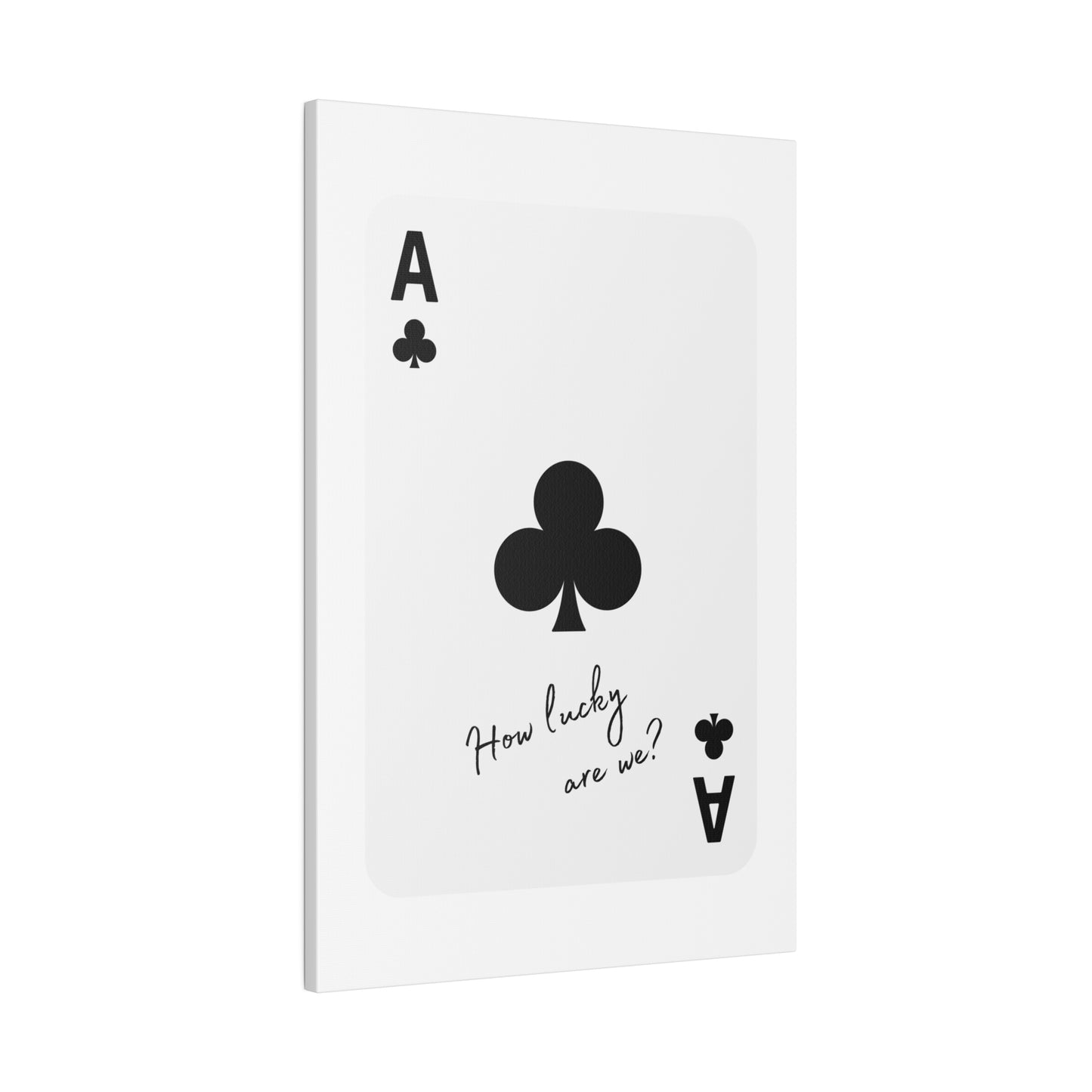 How lucky are we? black Matte Canvas, Stretched, 0.75"
