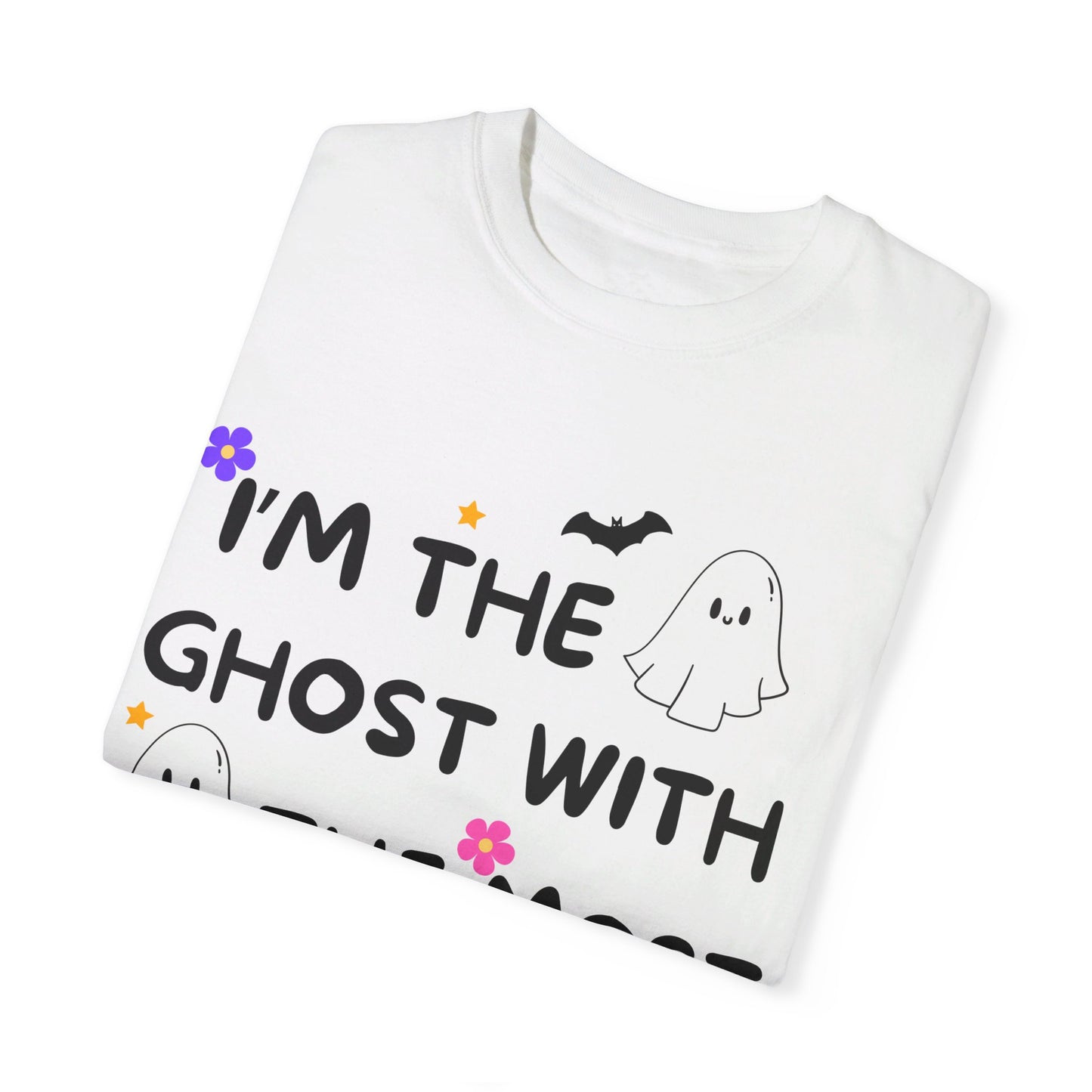 I'm The Ghost With The Most, Unisex Garment-Dyed T-shirt
