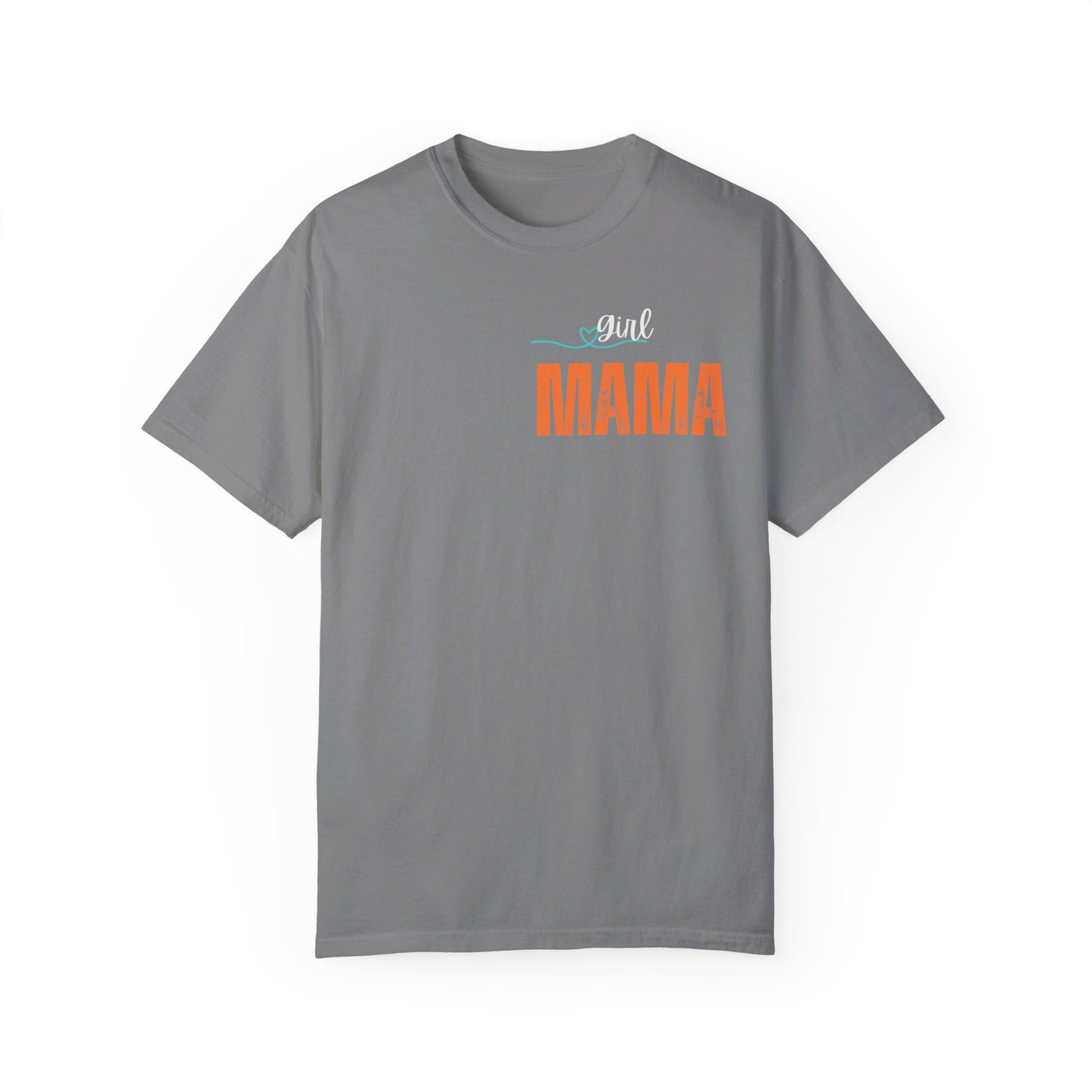 Girl MAMA, Unisex Garment-Dyed T-shirt