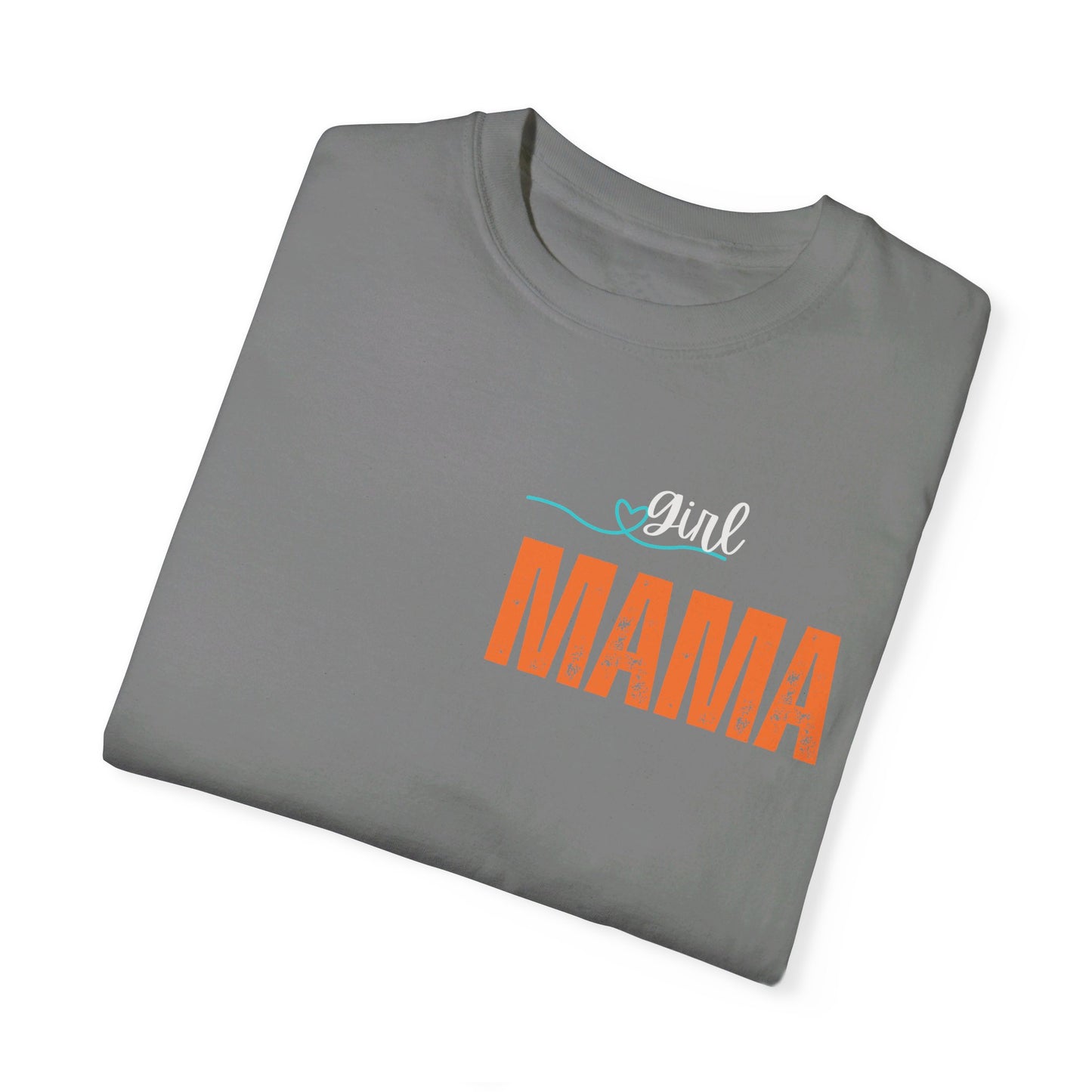 Girl MAMA, Unisex Garment-Dyed T-shirt