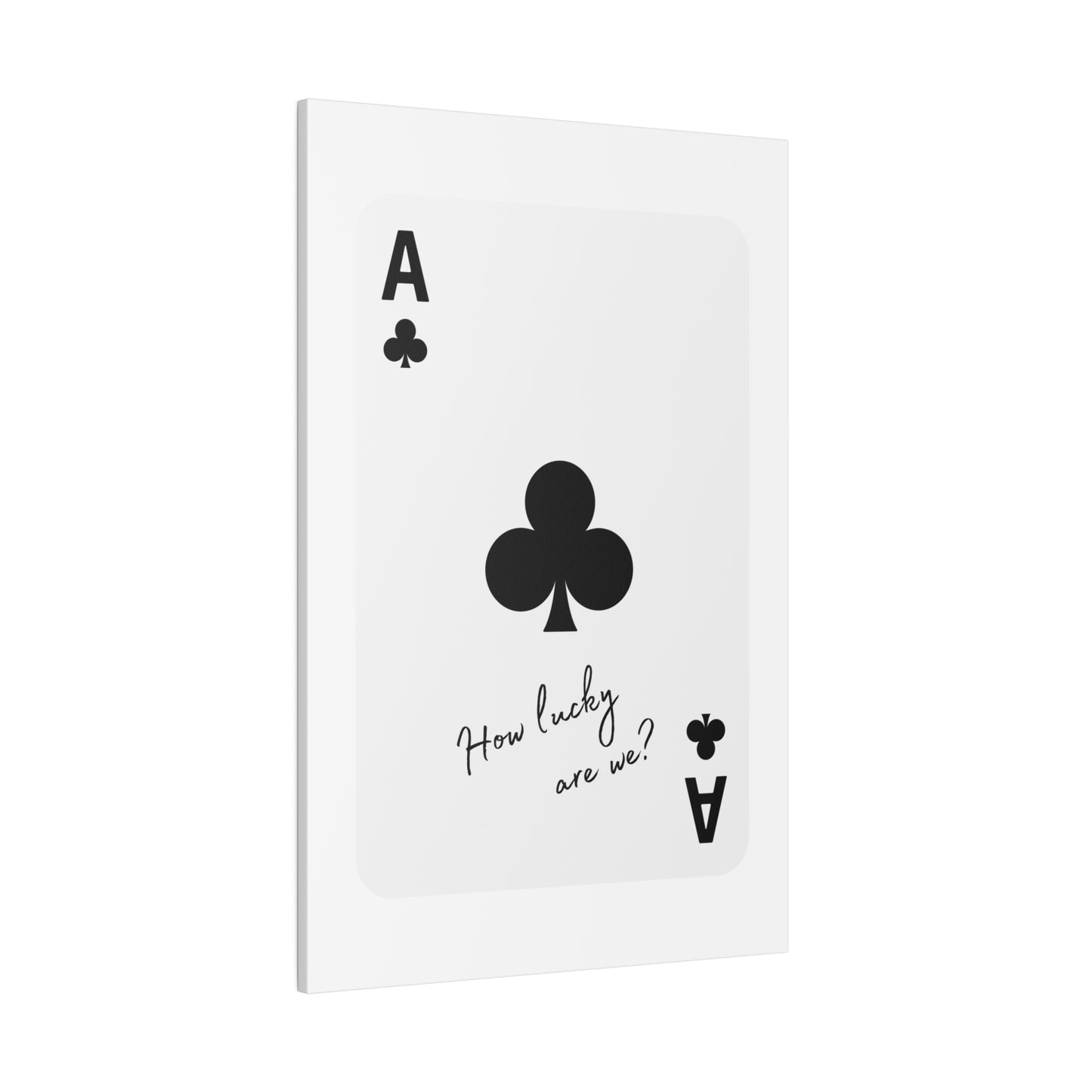 How lucky are we? black Matte Canvas, Stretched, 0.75"