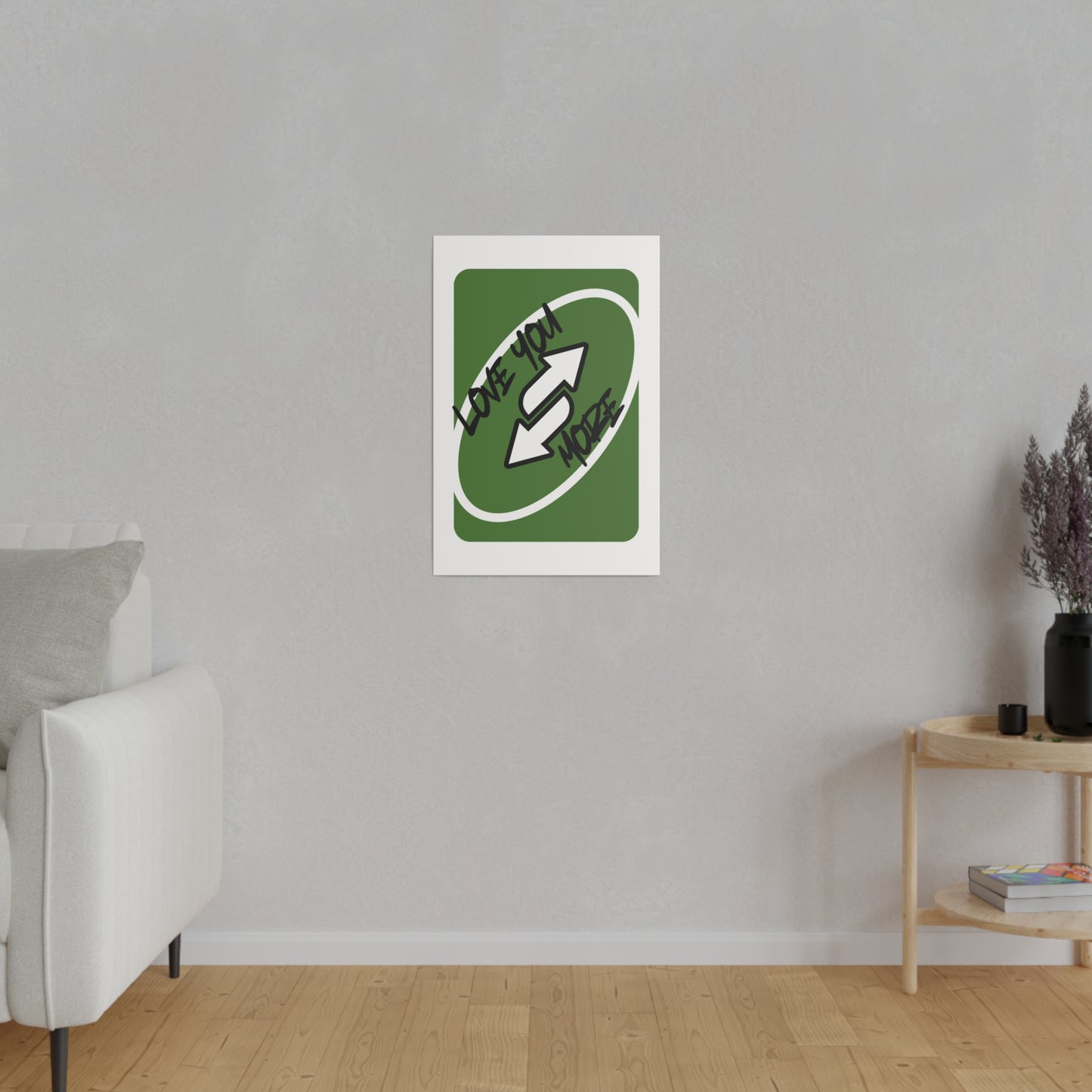 Love you more, Green card, Matte Canvas, Stretched, 0.75"