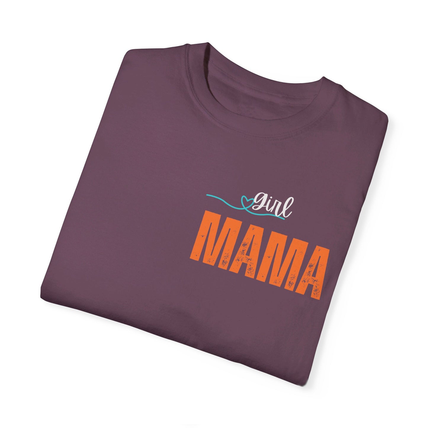 Girl MAMA, Unisex Garment-Dyed T-shirt