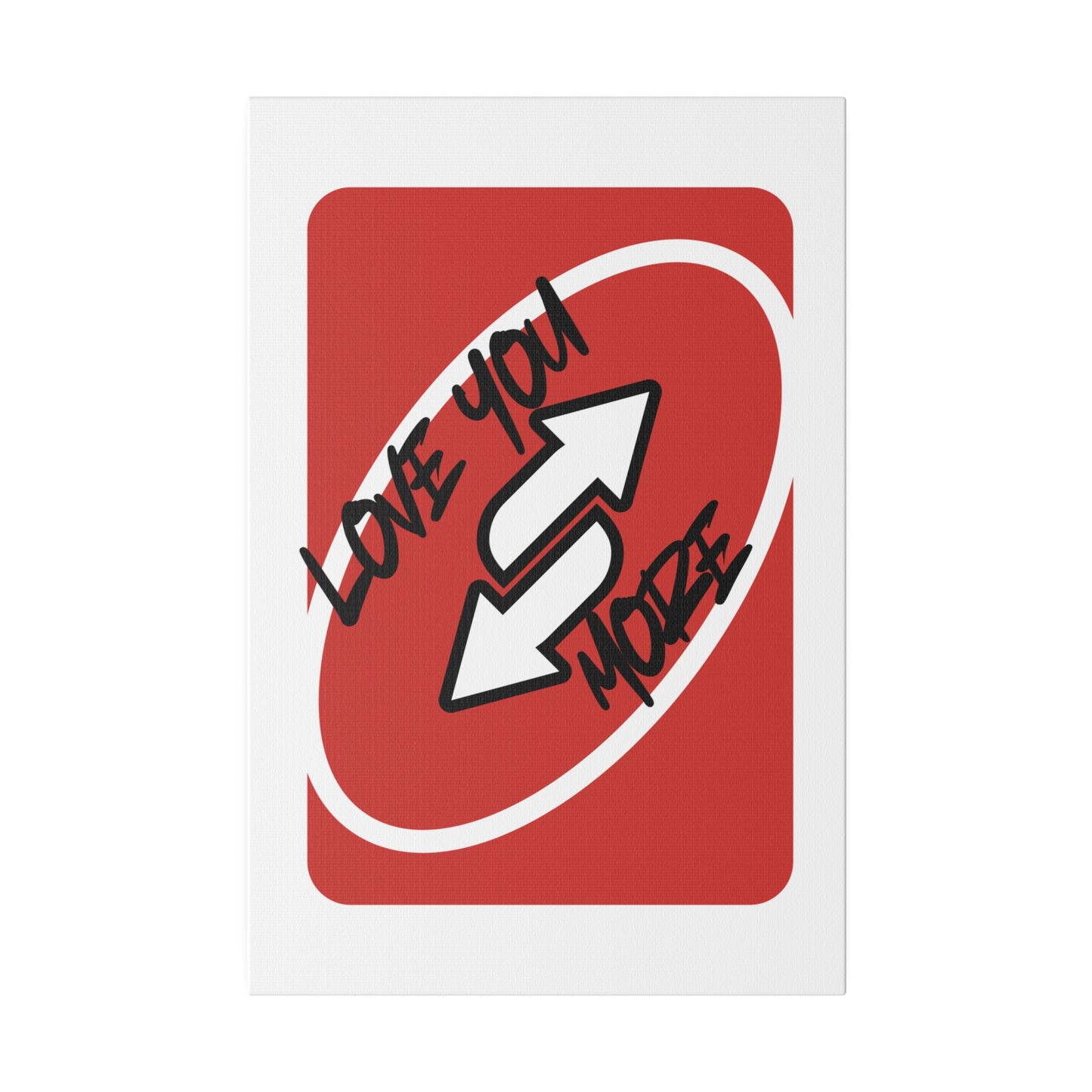 Love you more,  Red Card, Matte Canvas, Stretched, 0.75"