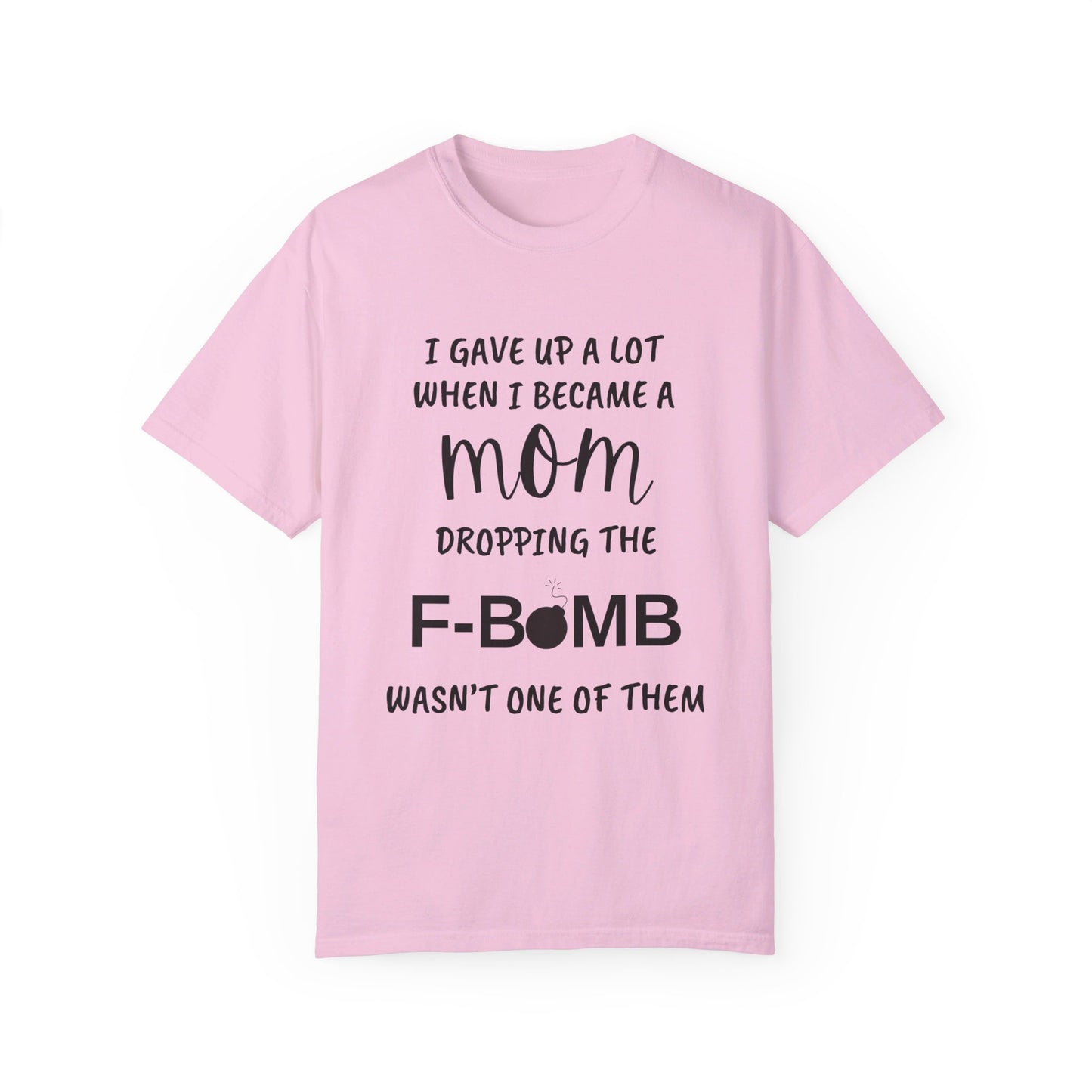 F- BOMB MOM, Unisex Garment-Dyed T-shirt