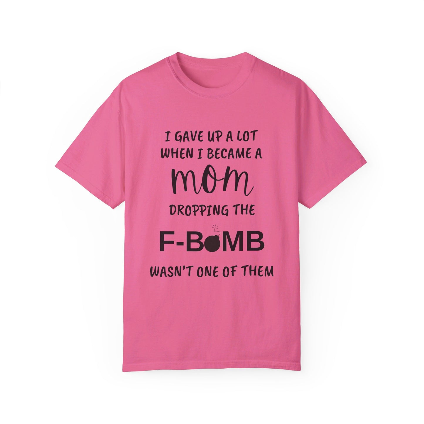 F- BOMB MOM, Unisex Garment-Dyed T-shirt
