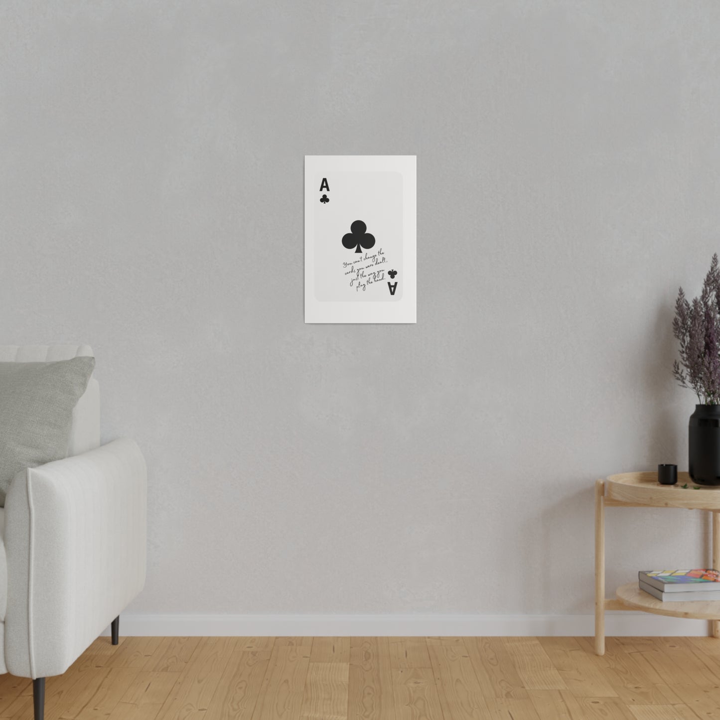 You can't change the cards you were dealt, Black card, Matte Canvas, Stretched, 0.75"