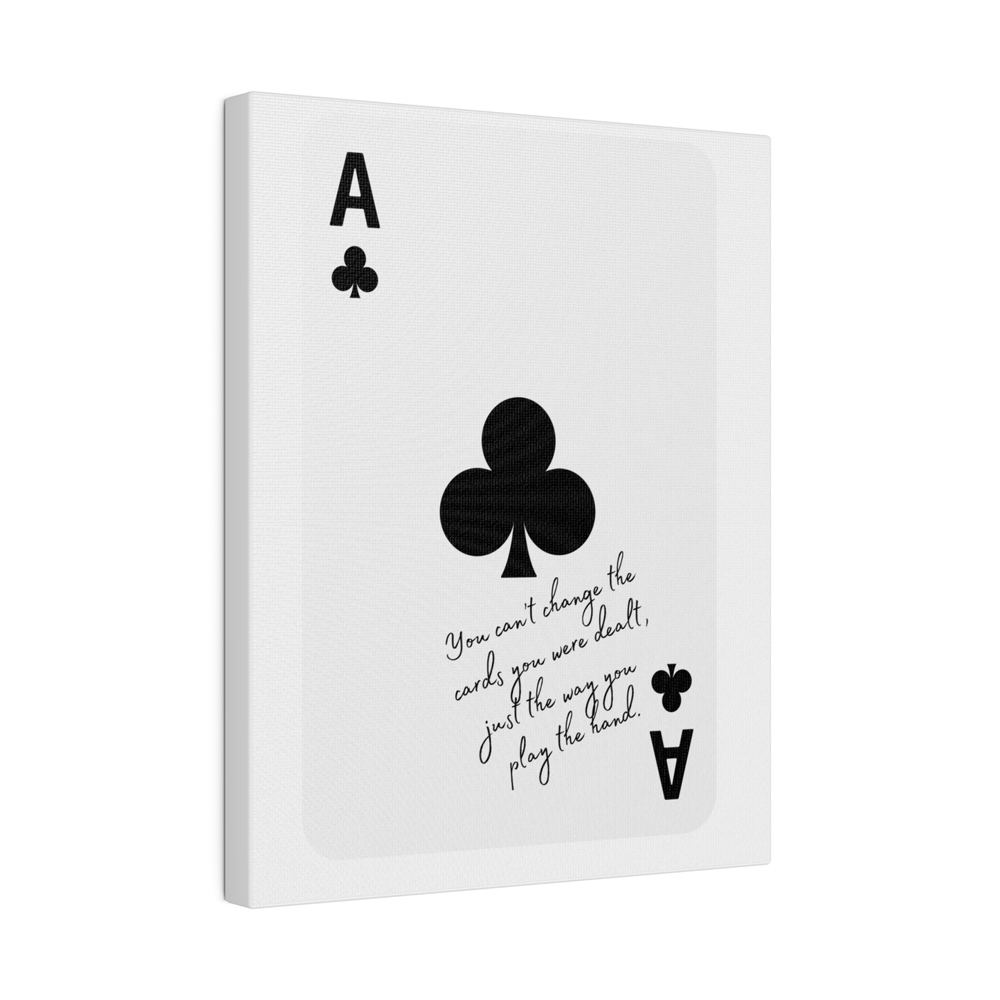 You can't change the cards you were dealt, Black card, Matte Canvas, Stretched, 0.75"