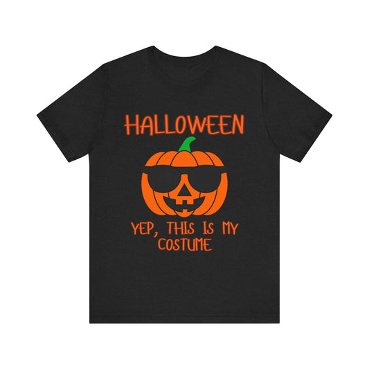 Yep This is My Costume, Pumpkin, Halloween, Unisex Jersey Short Sleeve Tee