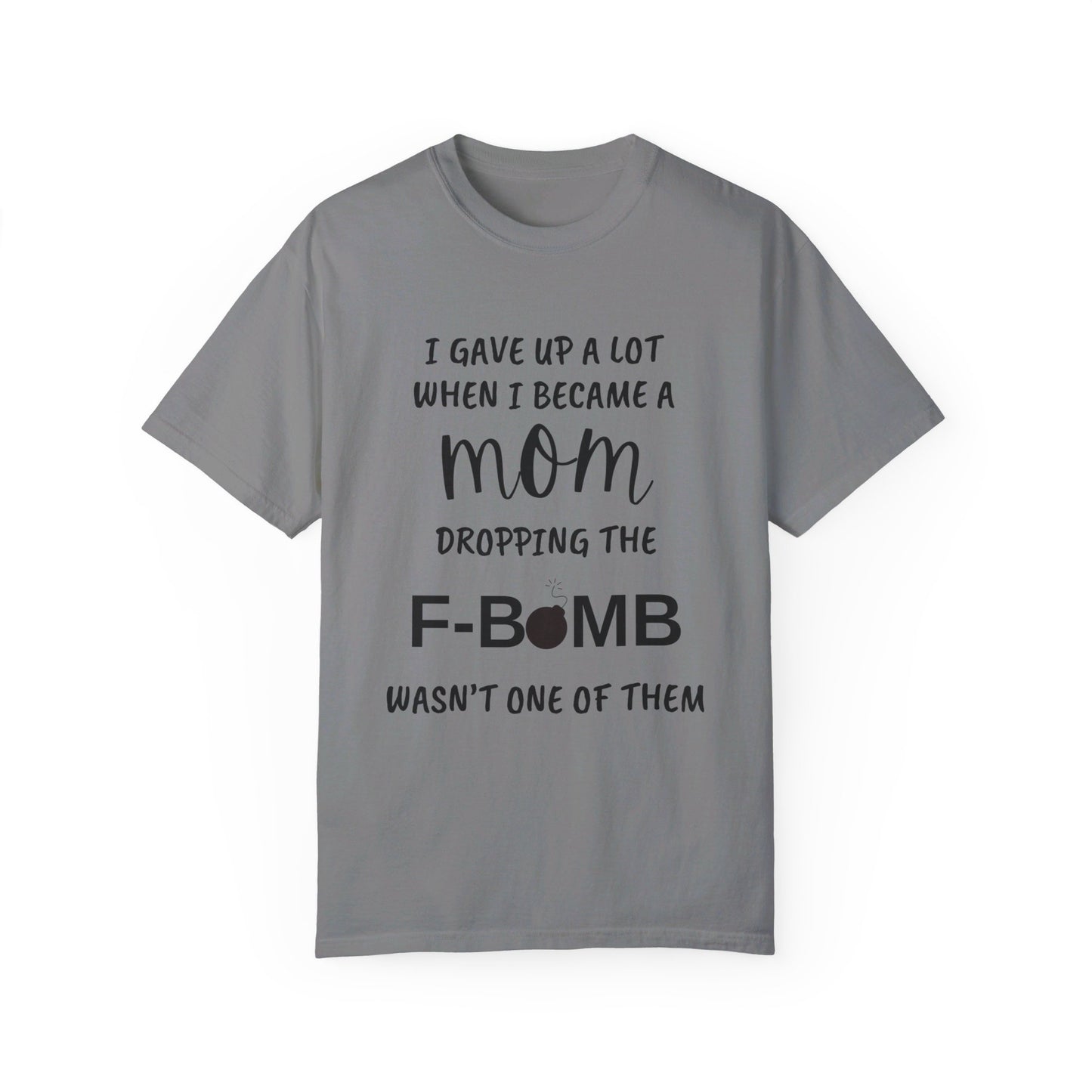F- BOMB MOM, Unisex Garment-Dyed T-shirt