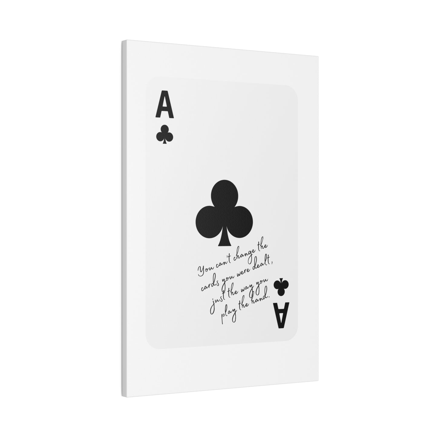 You can't change the cards you were dealt, Black card, Matte Canvas, Stretched, 0.75"