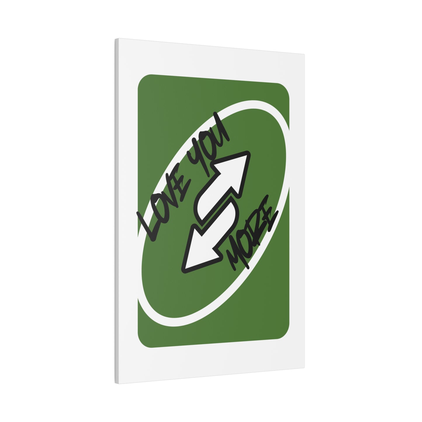 Love you more, Green card, Matte Canvas, Stretched, 0.75"