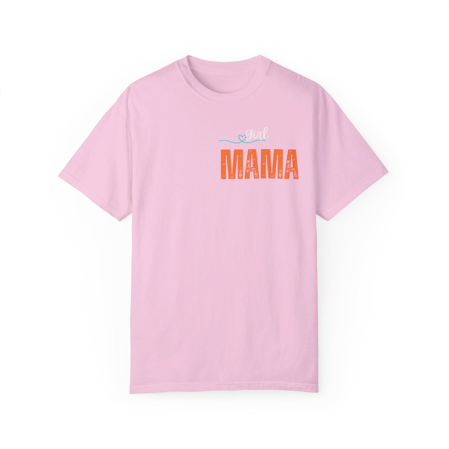 Girl MAMA, Unisex Garment-Dyed T-shirt
