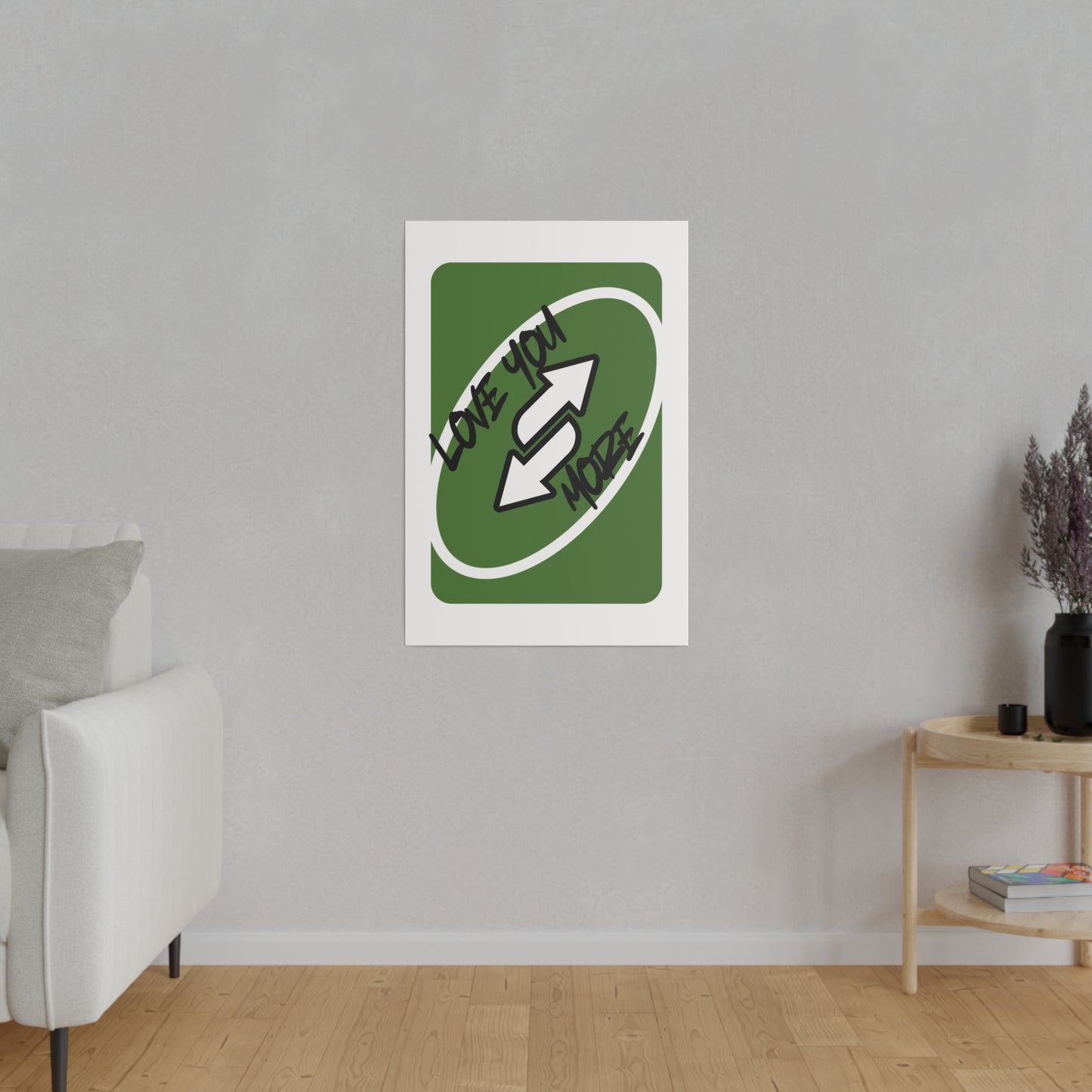 Love you more, Green card, Matte Canvas, Stretched, 0.75"