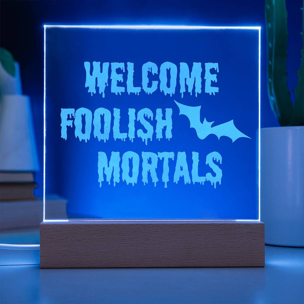Welcome Foolish Mortals, Halloween Decor, Square Acrylic