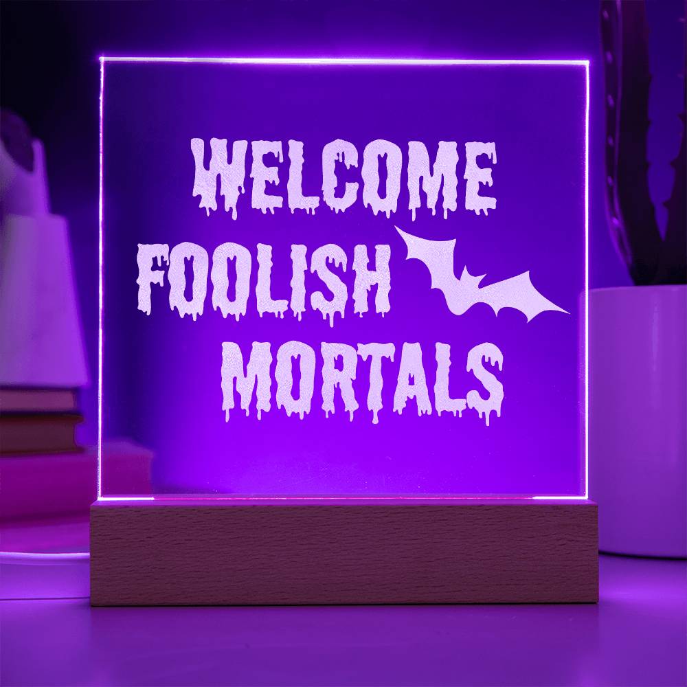 Welcome Foolish Mortals, Halloween Decor, Square Acrylic