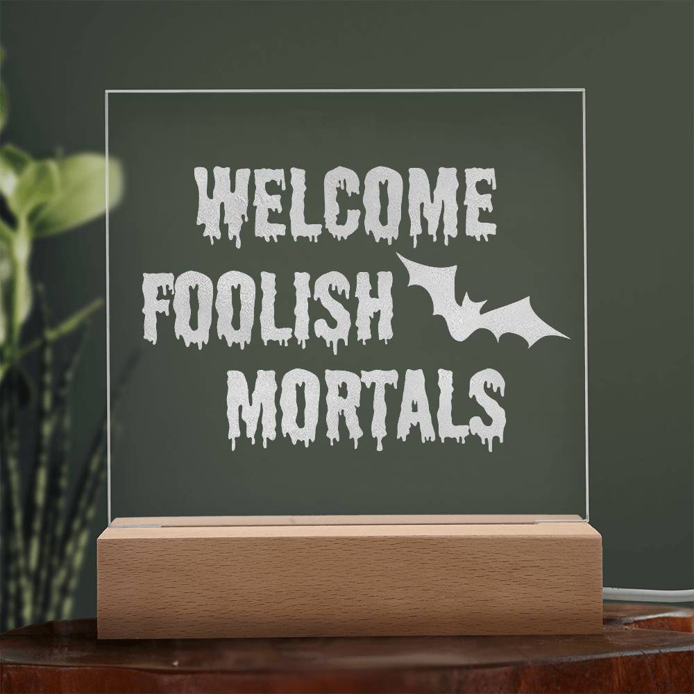 Welcome Foolish Mortals, Halloween Decor, Square Acrylic