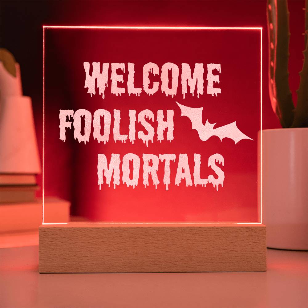 Welcome Foolish Mortals, Halloween Decor, Square Acrylic