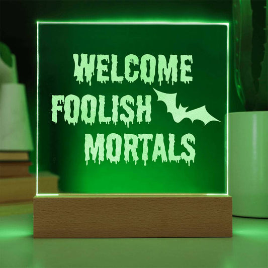 Welcome Foolish Mortals, Halloween Decor, Square Acrylic