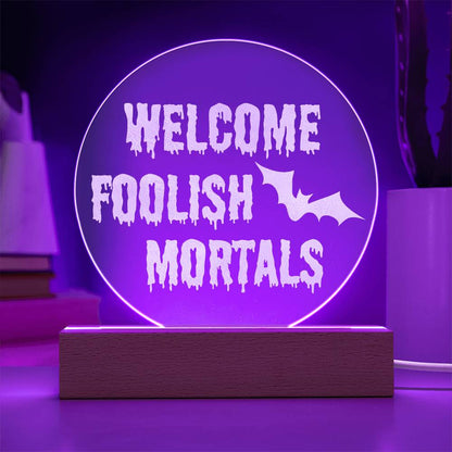 Welcome Foolish Mortals, Halloween Decor, Circle Acrylic