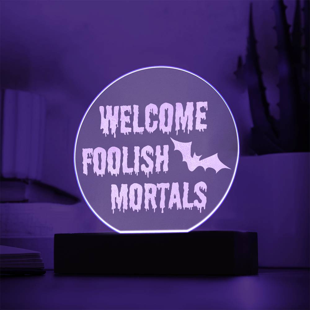 Welcome Foolish Mortals, Halloween Decor, Circle Acrylic