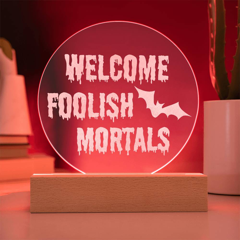 Welcome Foolish Mortals, Halloween Decor, Circle Acrylic